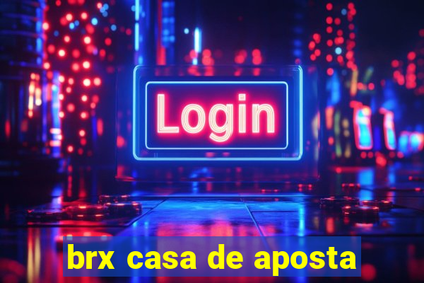 brx casa de aposta